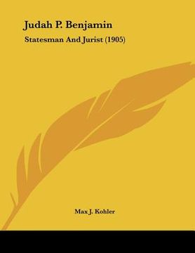 portada judah p. benjamin: statesman and jurist (1905) (en Inglés)