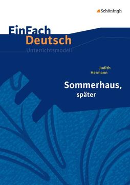portada Sommerhaus, Später: Gymnasiale Oberstufe. Einfach Deutsch Unterrichtsmodelle (in German)