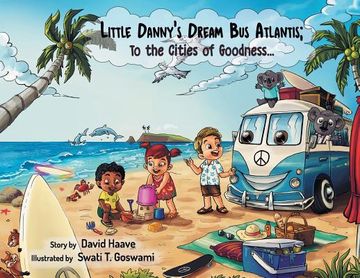 portada Little Danny's Dream Bus Atlantis; To the Cities of Goodness!