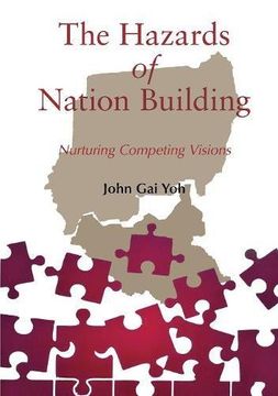 portada The Hazards of Nation Building: Nurturing Competing Visions (in English)