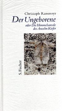 portada Der Ungeborene Oder die Himmelsareale des Anselm Kiefer. (in German)
