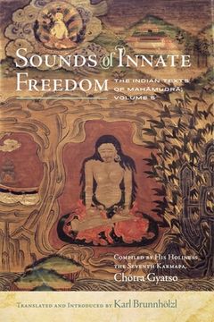 portada Sounds of Innate Freedom: The Indian Texts of Mahamudra, Vol. 5 (in English)