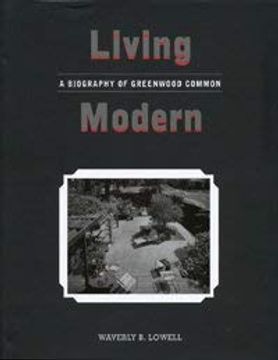 portada Living Modern: A Biography of Greenwood Common [Hardcover] by Waverly b. Lowell