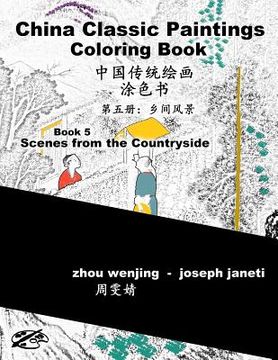 portada China Classic Paintings Coloring Book - Book 5: Scenes from the Countryside: Chinese-English Bilingual (en Inglés)