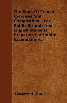 portada the book of french exercises and composition - for public schools and english students preparing for public examinations. (en Inglés)