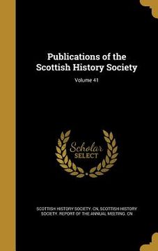 portada Publications of the Scottish History Society; Volume 41