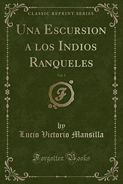 portada Una Escursion a los Indios Ranqueles, Vol. 1 (Classic Reprint)