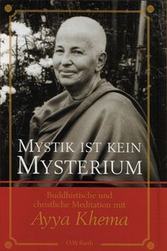 portada Mystik ist kein Mysterium: Buddhistische und christliche Meditation mit Ayya Khema