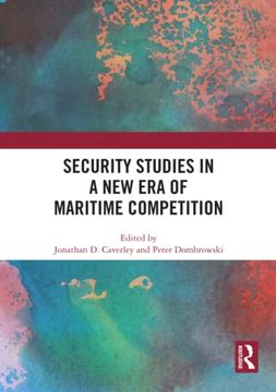 portada Security Studies in a new era of Maritime Competition (en Inglés)