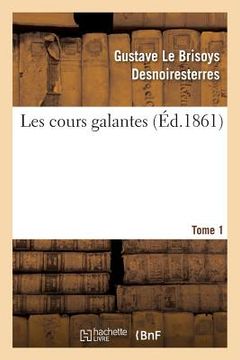 portada Les Cours Galantes. Tome 1 (en Francés)