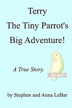 portada terry the tiny parrot's big adventure! (in English)