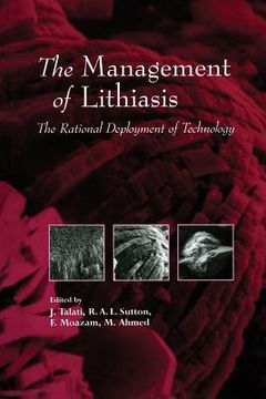 portada The Management of Lithiasis: The Rational Deployment of Technology (en Inglés)