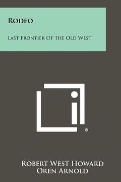 portada rodeo: last frontier of the old west (in English)