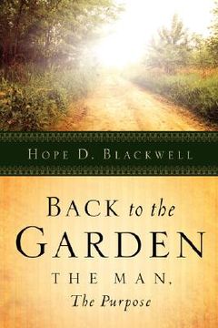 portada back to the garden, the man, the purpose (in English)