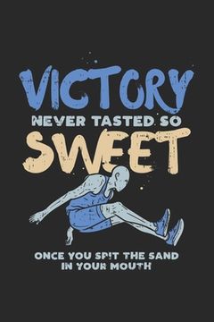 portada Victory Never Tasted So Sweet Once You Spit The Sand In Your Mouth: 120 Pages I 6x9 I Karo (en Inglés)