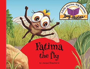 portada Fatima the Fly: Little Stories, big Lessons (Bug Stories) (en Inglés)