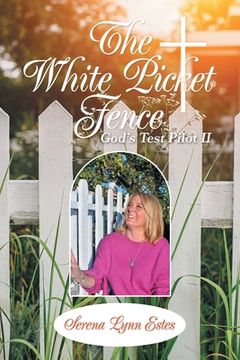 portada The White Picket Fence: God's Test Pilot Ii