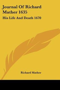 portada journal of richard mather 1635: his life and death 1670 (en Inglés)