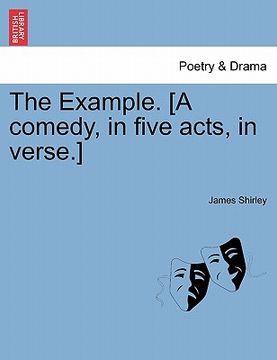 portada the example. [a comedy, in five acts, in verse.] (en Inglés)