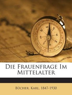 portada Die Frauenfrage Im Mittelalter (en Alemán)