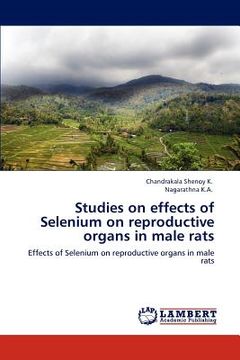 portada studies on effects of selenium on reproductive organs in male rats (en Inglés)