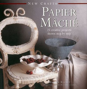 portada New Crafts: Papier Mache: 25 Creative Projects Shown Step By Step