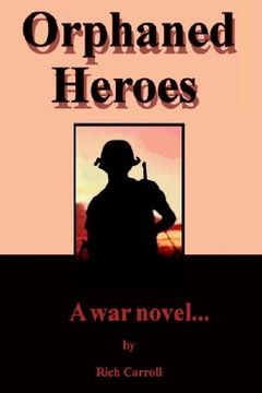 portada orphaned heroes: a war novel... (in English)