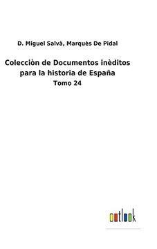 portada Colecciòn de Documentos Inèditos Para la Historia de España: Tomo 24