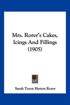 portada mrs. rorer's cakes, icings and fillings (1905) (en Inglés)