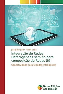 portada Integração de Redes Heterogêneas sem fio Para Composição de Redes 5g: Conectividade Para Cidades Inteligentes