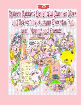 portada Rolleen Rabbit's Delightful Summer Work and Refreshing Autumn Everyday Fun with Mommy and Friends (en Inglés)