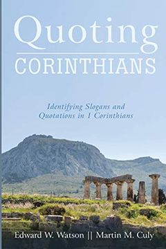 portada Quoting Corinthians: Identifying Slogans and Quotations in 1 Corinthians 