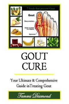 portada Gout Cure: Your Ultimate and Comprehensive Guide in Treating Gout (en Inglés)