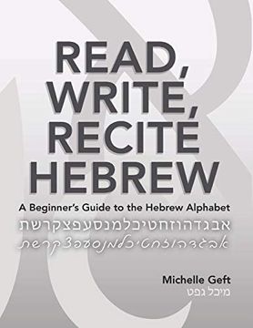portada Read, Write, Recite Hebrew: A Beginner's Guide to the Hebrew Alphabet (in English)