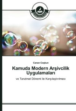 portada Kamuda Modern Arşivcilik Uygulamaları: ve Tanzimat Dönemi ile Karşılaştırılması (Turkish Edition)