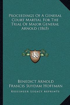 portada proceedings of a general court martial for the trial of major general arnold (1865)