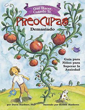 portada Qué Hacer Cuando to Preocupas Demasiado: Guía Para Niños Para Superar la Ansiedad (What-To-Do Guides for Kids) (in Spanish)