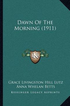 portada dawn of the morning (1911) (in English)