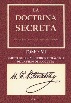 portada La Doctrina Secreta vi: Obejto de los Misterios y Práctica de la Filosofía Oculta