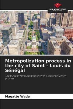 portada Metropolization process in the city of Saint - Louis du Sénégal (en Inglés)