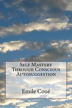 portada Self Mastery Through Conscious Autosuggestion (in English)