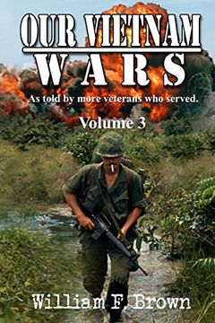 portada Our Vietnam Wars, Volume 3: As Told by Still More Veterans who Served (3) (en Inglés)