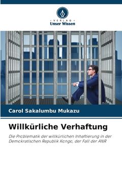 portada Willkürliche Verhaftung (en Alemán)