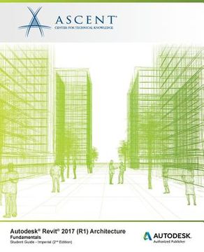 portada Autodesk Revit 2017 (R1): Architecture Fundamentals - Imperial: Autodesk Authorized Publisher (en Inglés)