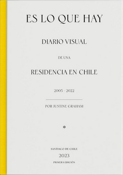 portada Es lo que hay. Diario Visual de una Residencia en Chile.