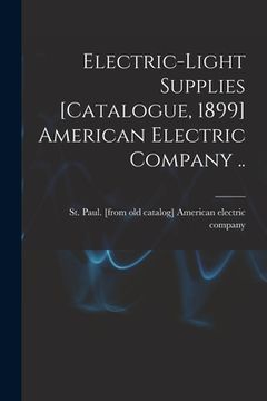 portada Electric-light Supplies [catalogue, 1899] American Electric Company .. (en Inglés)