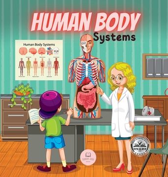 portada Human Body Systems for Kids: Learn how they work, what their parts are, what they consist of... and much more! (in English)