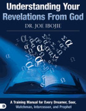 portada Understanding Your Revelations From God: A Training Manual for Every Dreamer, Seer, Watchman, Intercessor, and Prophet (en Inglés)