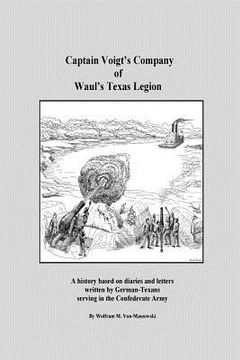 portada Captain Voigt's Company of Waul's Texas Legion: German-Texans in the Confederate Army (en Inglés)