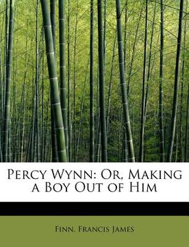 portada percy wynn: or, making a boy out of him (in English)